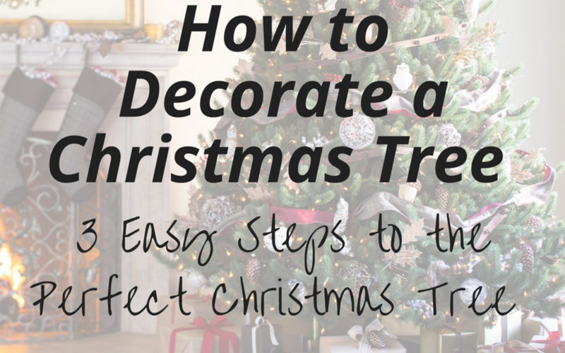 How to Decorate a Christmas Tree<h3> 3 Easy Steps to the Perfect Christmas Tree</h3>